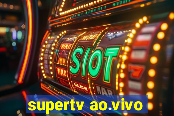 supertv ao.vivo